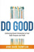 Do Good: Embracing Brand Citizenship to Fuel Both Purpose and Profit - Paperback | Diverse Reads