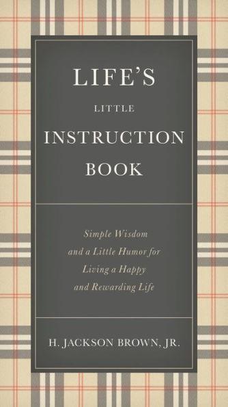 Life's Little Instruction Book: Simple Wisdom and a Little Humor for Living a Happy and Rewarding Life - Hardcover | Diverse Reads