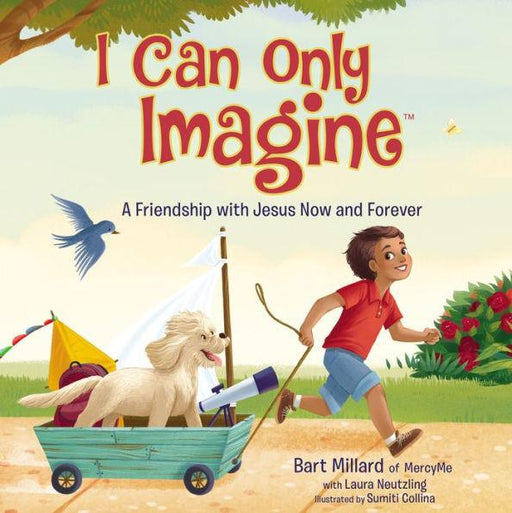 I Can Only Imagine (picture book): A Friendship with Jesus Now and Forever - Hardcover | Diverse Reads
