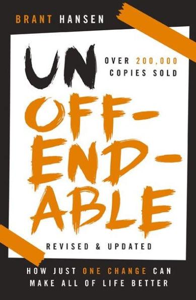 Unoffendable: How Just One Change Can Make All of Life Better (updated with two new chapters) - Paperback | Diverse Reads