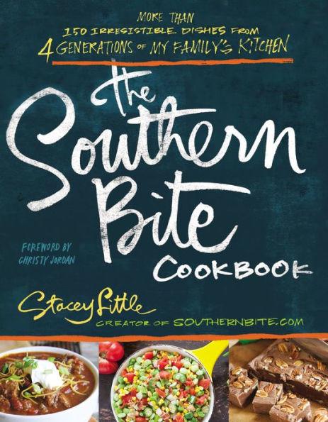 The Southern Bite Cookbook: 150 Irresistible Dishes from 4 Generations of My Family's Kitchen - Paperback | Diverse Reads