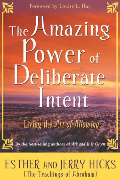 The Amazing Power of Deliberate Intent: Living the Art of Allowing - Paperback | Diverse Reads