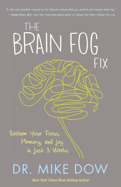 The Brain Fog Fix: Reclaim Your Focus, Memory, and Joy in Just 3 Weeks - Paperback | Diverse Reads