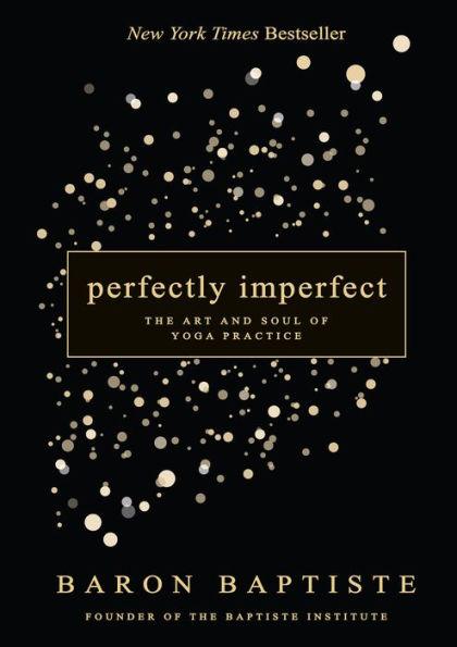 Perfectly Imperfect: The Art and Soul of Yoga Practice - Paperback | Diverse Reads