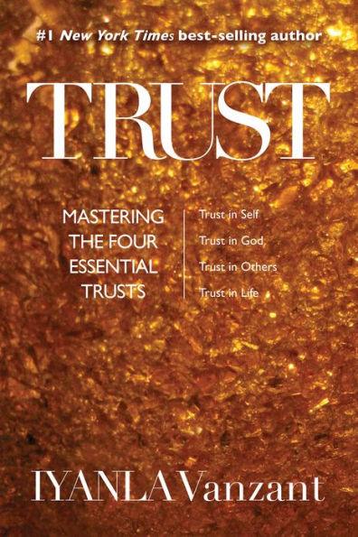 Trust: Mastering the Four Essential Trusts: Trust in Self, Trust in God, Trust in Others, Trust in Life - Paperback | Diverse Reads