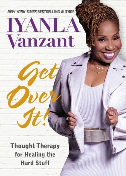 Get Over It!: Thought Therapy for Healing the Hard Stuff -  | Diverse Reads