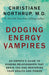 Dodging Energy Vampires: An Empath's Guide to Evading Relationships That Drain You and Restoring Your Health and Power - Paperback | Diverse Reads