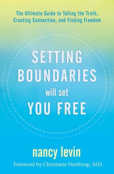 Setting Boundaries Will Set You Free: The Ultimate Guide to Telling the Truth, Creating Connection, and Finding Freedom - Paperback | Diverse Reads