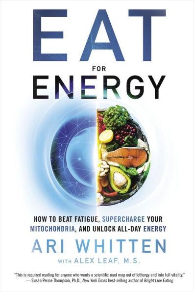 Eat for Energy: How to Beat Fatigue, Supercharge Your Mitochondria, and Unlock All-Day Energy - Hardcover | Diverse Reads