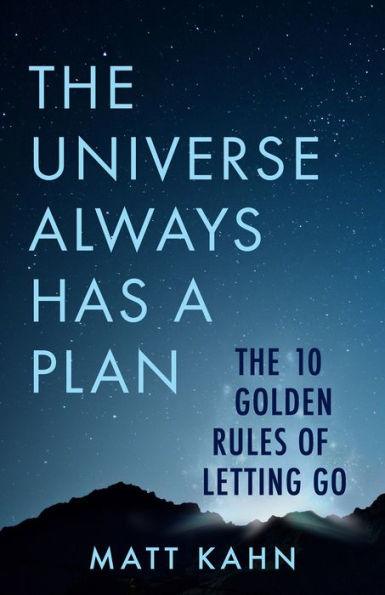 The Universe Always Has a Plan: The 10 Golden Rules of Letting Go - Paperback | Diverse Reads