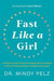 Fast Like a Girl: A Woman's Guide to Using the Healing Power of Fasting to Burn Fat, Boost Energy, and Balance Hormones - Hardcover | Diverse Reads