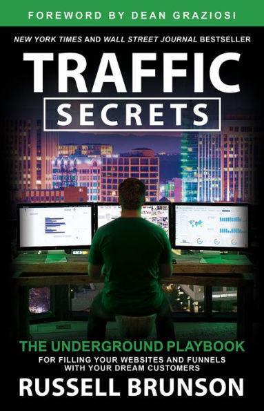 Traffic Secrets: The Underground Playbook for Filling Your Websites and Funnels with Your Dream Customers - Paperback | Diverse Reads
