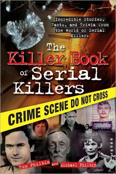 The Killer Book of Serial Killers: Incredible Stories, Facts and Trivia from the World of Serial Killers - Paperback | Diverse Reads