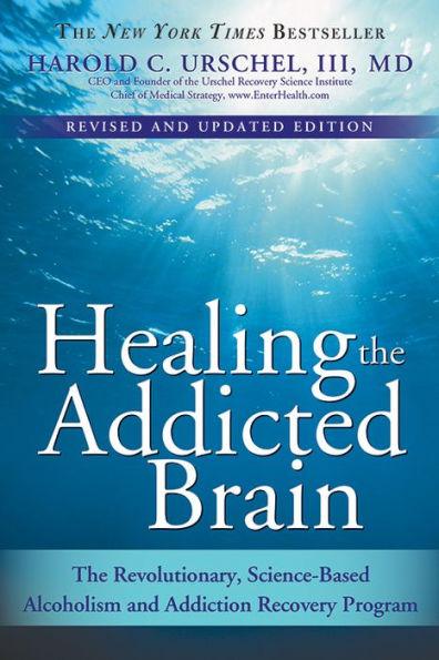 Healing the Addicted Brain: The Revolutionary, Science-Based Alcoholism and Addiction Recovery Program - Paperback | Diverse Reads