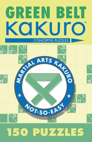 Green Belt Kakuro: 150 Puzzles - Paperback | Diverse Reads