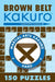 Brown Belt Kakuro: 150 Puzzles - Paperback | Diverse Reads