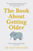 The Book About Getting Older (for people who don't want to talk about it) - Paperback | Diverse Reads