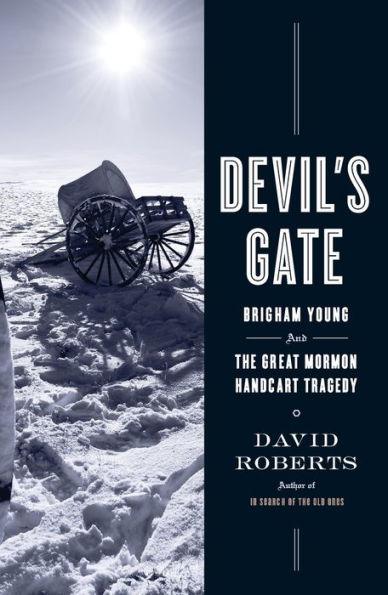 Devil's Gate: Brigham Young and the Great Mormon Handcart Tragedy - Paperback | Diverse Reads