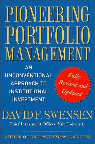 Pioneering Portfolio Management: An Unconventional Approach to Institutional Investment, Fully Revised and Updated - Hardcover | Diverse Reads