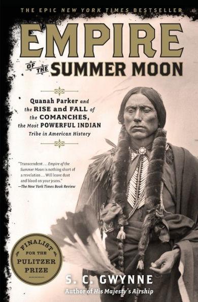 Empire of the Summer Moon: Quanah Parker and the Rise and Fall of the Comanches, the Most Powerful Indian Tribe in American History - Paperback | Diverse Reads