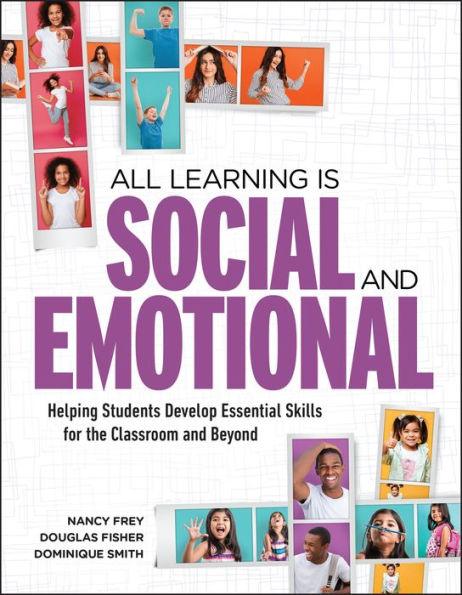 All Learning Is Social and Emotional: Helping Students Develop Essential Skills for the Classroom and Beyond - Paperback | Diverse Reads