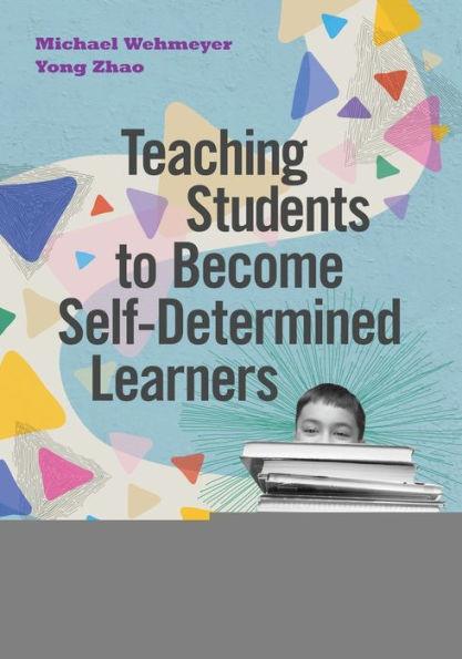 Teaching Students to Become Self-Determined Learners - Paperback | Diverse Reads