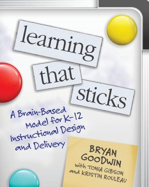 Learning That Sticks: A Brain-Based Model for K-12 Instructional Design and Delivery - Paperback | Diverse Reads
