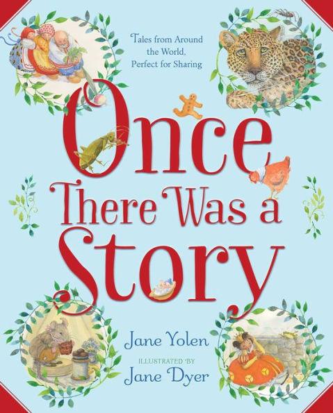 Once There Was a Story: Tales from Around the World, Perfect for Sharing - Hardcover | Diverse Reads