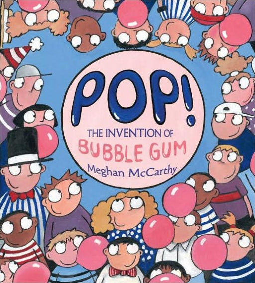 Pop!: The Invention of Bubble Gum - Hardcover | Diverse Reads