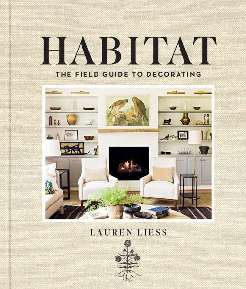 Habitat: The Field Guide to Decorating - Hardcover | Diverse Reads