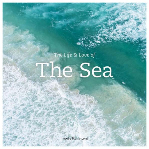 The Life & Love of the Sea - Hardcover | Diverse Reads