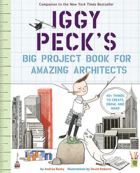 Iggy Peck's Big Project Book for Amazing Architects - Paperback | Diverse Reads