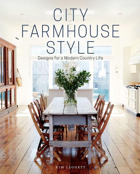 City Farmhouse Style: Designs for a Modern Country Life - Hardcover | Diverse Reads