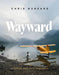 Wayward: Stories and Photographs - Hardcover | Diverse Reads