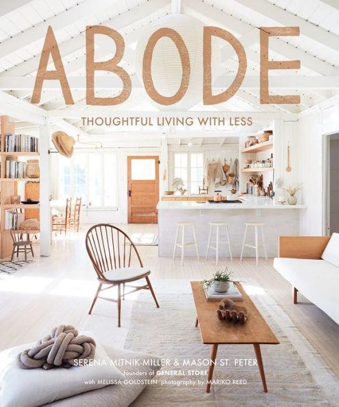Abode: Thoughtful Living with Less - Hardcover | Diverse Reads