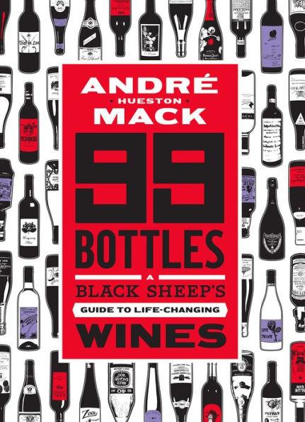 99 Bottles: A Black Sheep's Guide to Life-Changing Wines - Hardcover | Diverse Reads