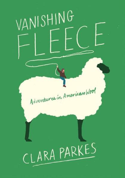Vanishing Fleece: Adventures in American Wool - Paperback | Diverse Reads