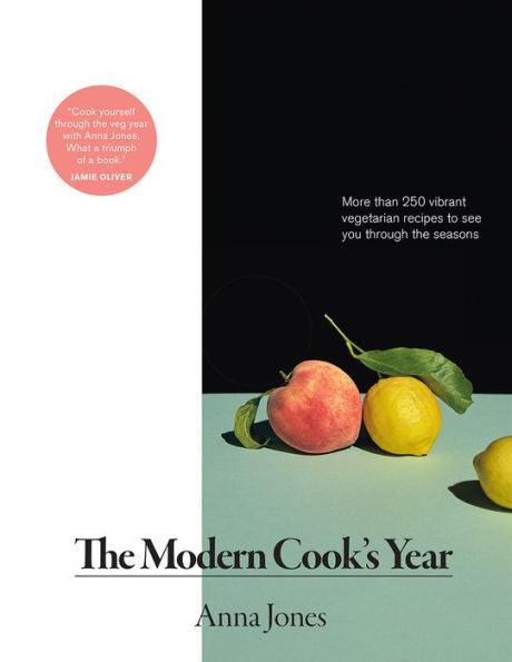 The Modern Cook's Year: More Than 250 Vibrant Vegetarian Recipes to See You through the Seasons - Hardcover | Diverse Reads