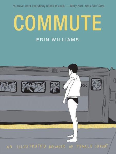 Commute: An Illustrated Memoir of Female Shame - Paperback | Diverse Reads