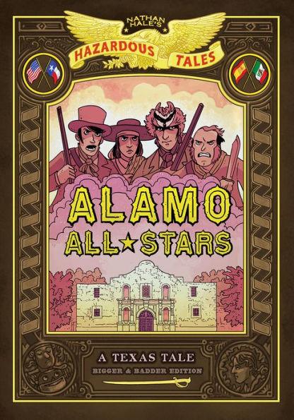 Alamo All-Stars: Bigger & Badder Edition (Nathan Hale's Hazardous Tales #6) - Hardcover | Diverse Reads
