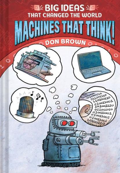 Machines That Think!: Big Ideas That Changed the World #2 - Hardcover | Diverse Reads