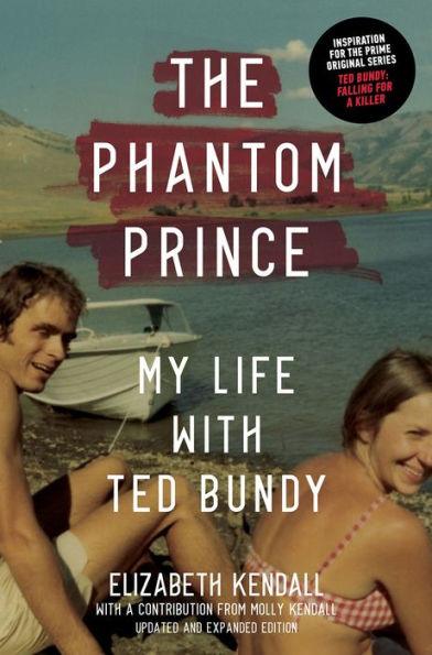 The Phantom Prince: My Life with Ted Bundy, Updated and Expanded Edition - Hardcover | Diverse Reads
