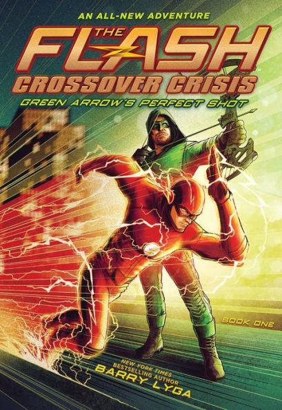 The Flash: Green Arrow's Perfect Shot (Crossover Crisis #1) - Paperback | Diverse Reads