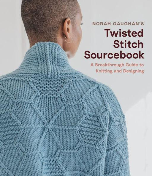 Norah Gaughan's Twisted Stitch Sourcebook: A Breakthrough Guide to Knitting and Designing - Hardcover | Diverse Reads