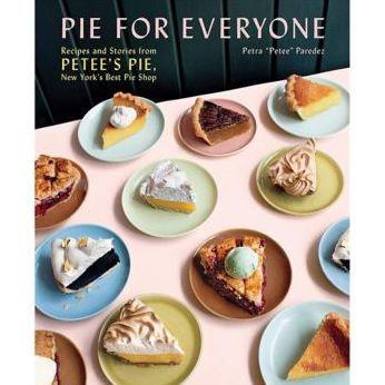 Pie for Everyone: Recipes and Stories from Petee's Pie, New York's Best Pie Shop - Hardcover | Diverse Reads