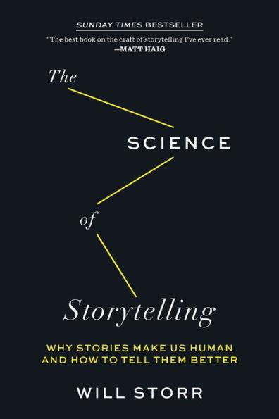 The Science of Storytelling: Why Stories Make Us Human and How to Tell Them Better - Paperback | Diverse Reads