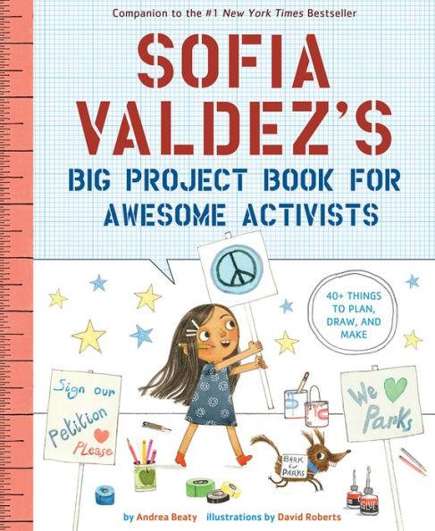 Sofia Valdez's Big Project Book for Awesome Activists - Paperback | Diverse Reads