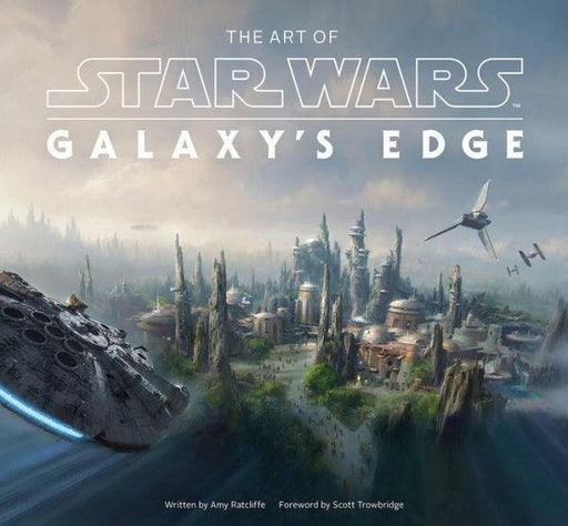 The Art of Star Wars: Galaxy's Edge - Hardcover | Diverse Reads