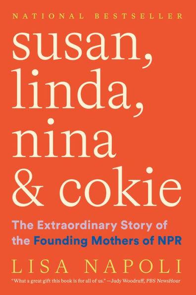 Susan, Linda, Nina & Cokie: The Extraordinary Story of the Founding Mothers of NPR - Paperback | Diverse Reads