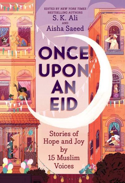 Once Upon an Eid: Stories of Hope and Joy by 15 Muslim Voices - Paperback | Diverse Reads